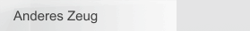 Anderes Zeug